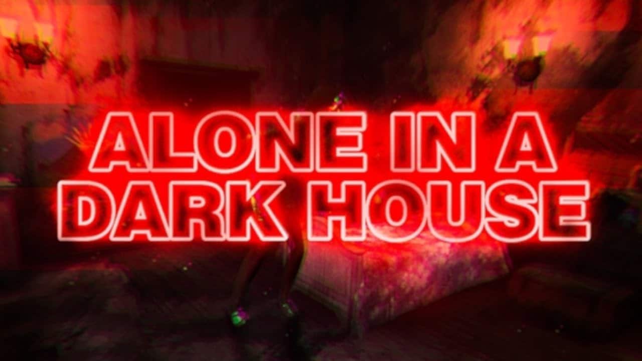 alone in a dark house