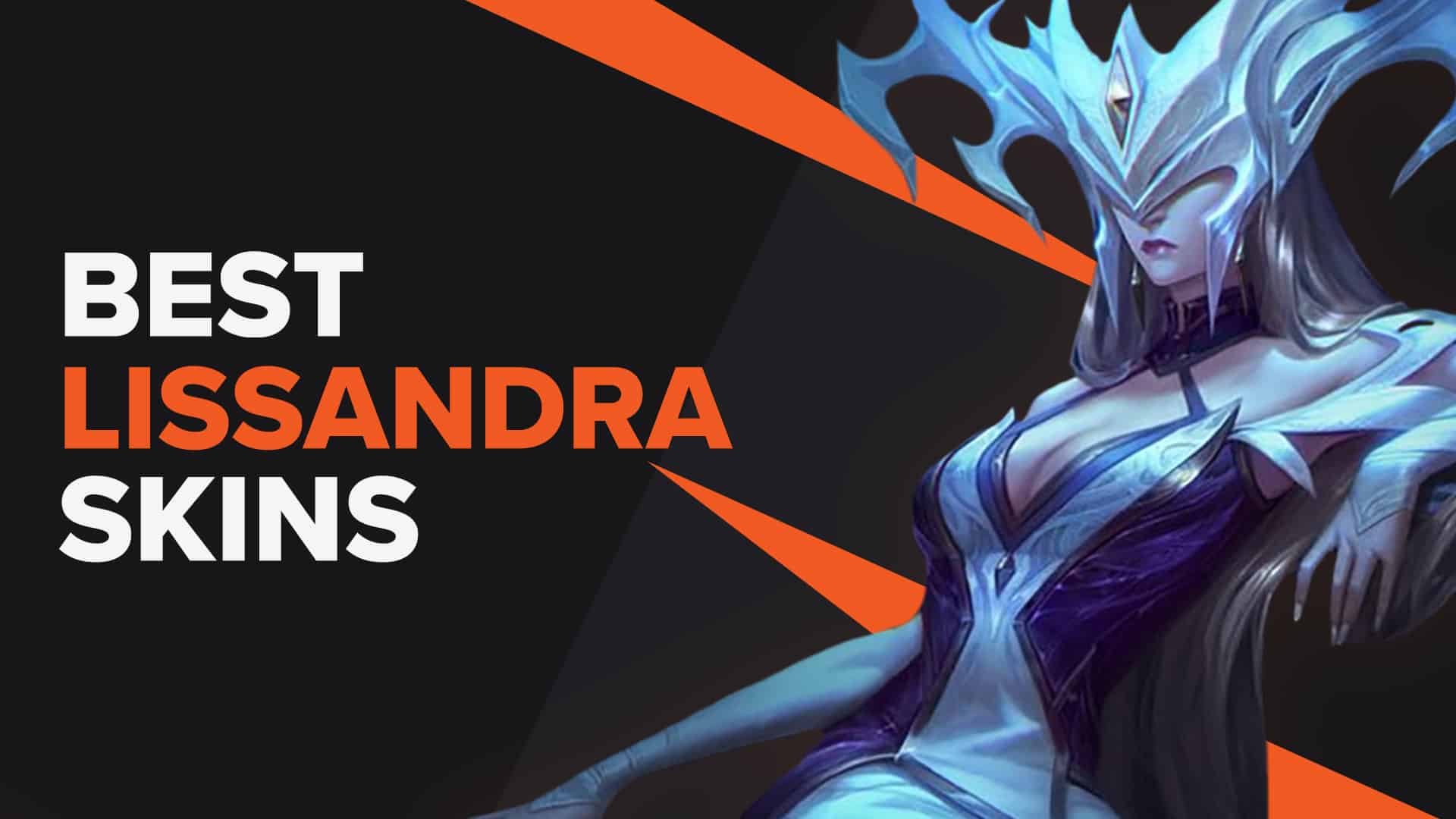 5 Best Lissandra Skins Ranked From Worst To Best Ricky Spears