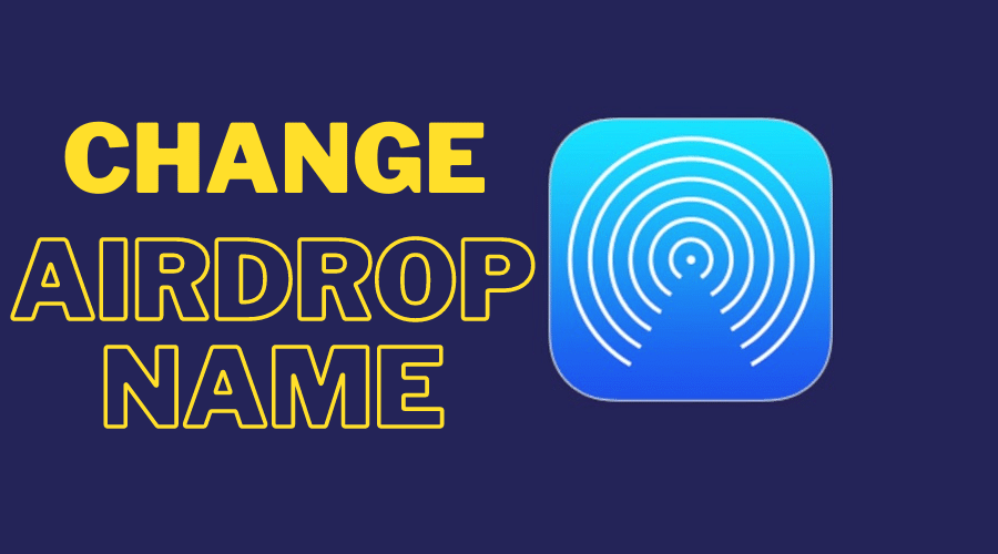 How to Change AirDrop Name