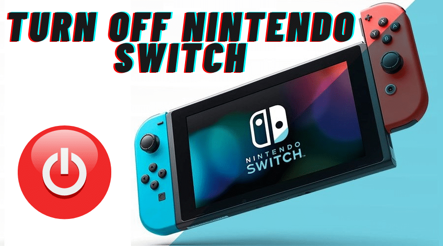 How to Turn off Nintendo Switch