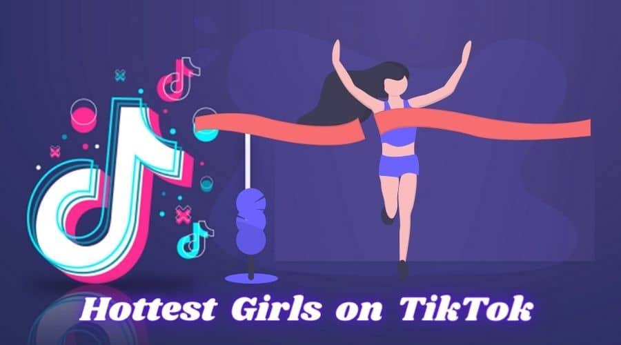 Hottest Girls on TikTok