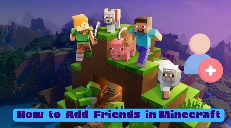 How to Add Friends in Minecraft