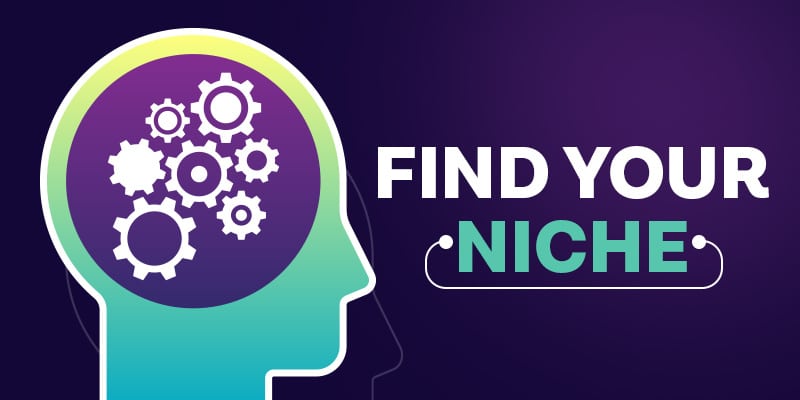 Figure out your niche