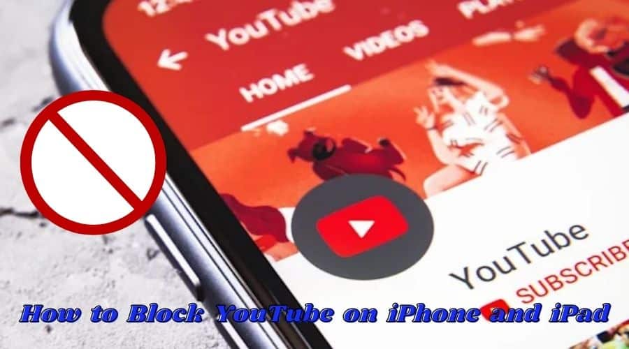 How to Block YouTube on iPad and iPhone