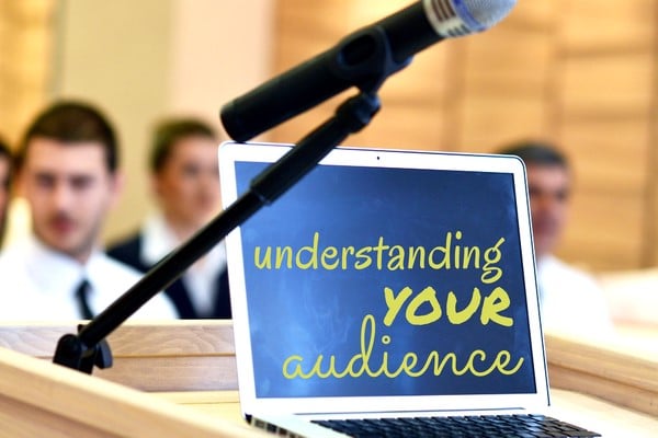 Understand your audience