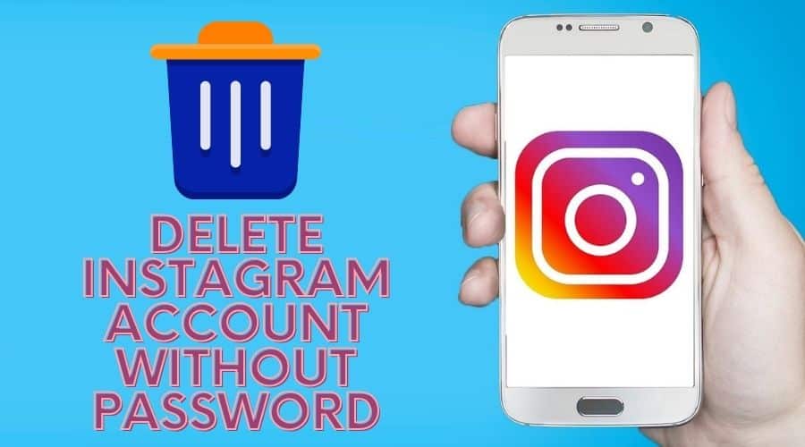 Delete Instagram Account Without Password