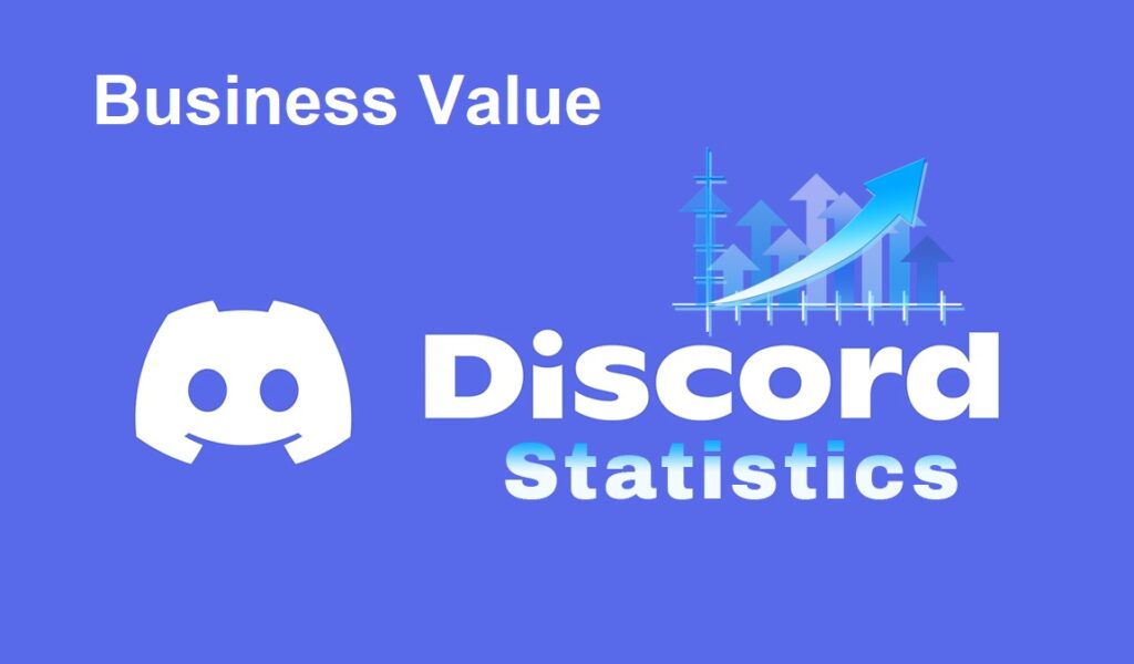 Discord Business Value Statistics