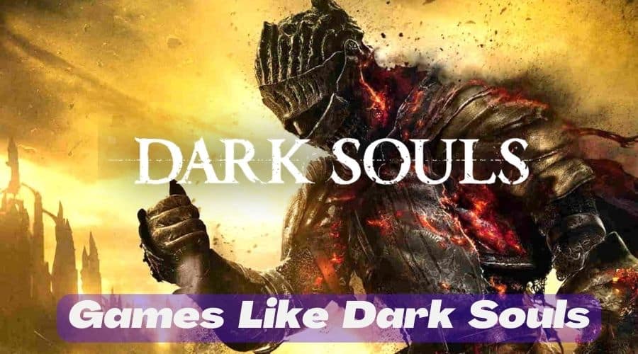 Games Like Dark Souls