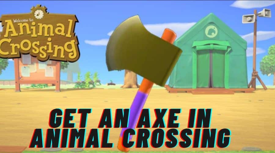 Get an Axe in Animal Crossing