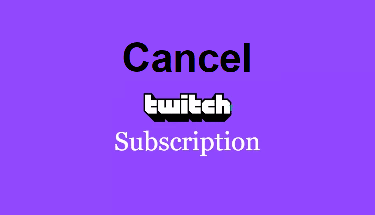 Cancel-Twitch-Subscription-1