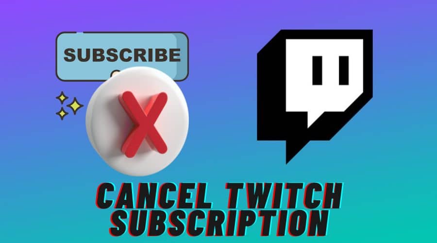 Cancel Twitch Subscription