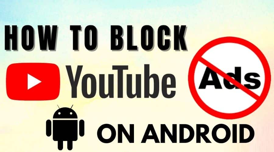 How to Disable Ads from YouTube on Android