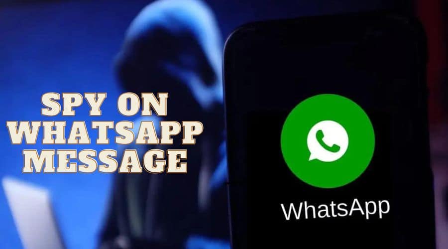 How to spy on WhatsApp Message