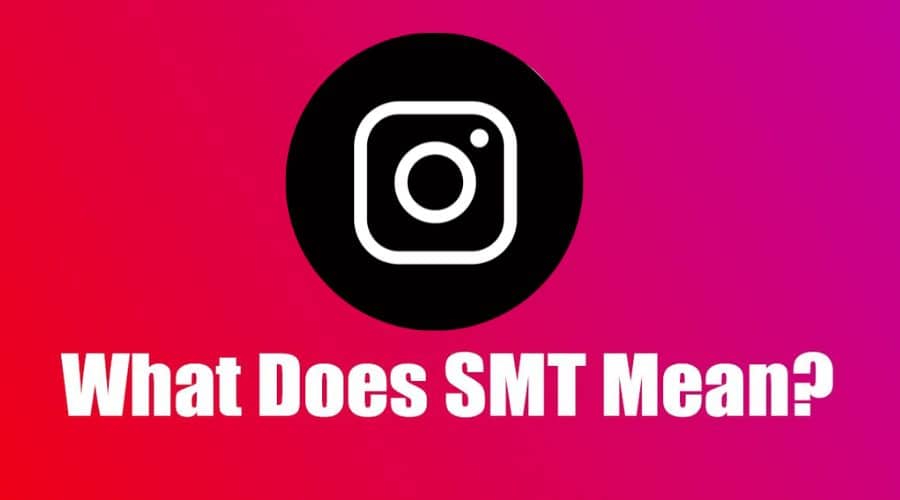 SMT mean on Instagram