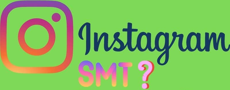 What does SMT mean on Instagram