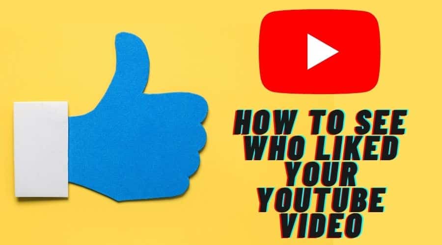 How to See Who Liked your YouTube Video