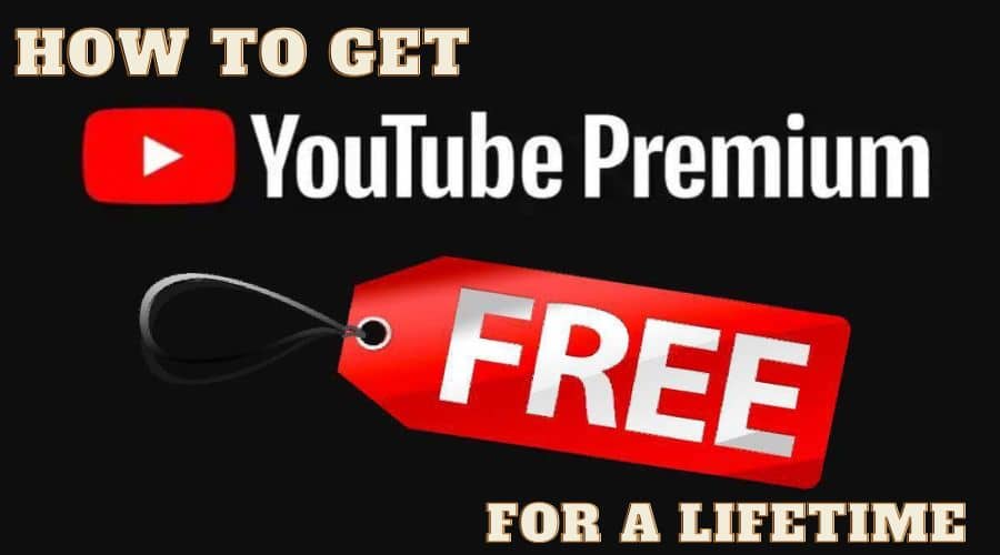 How to get YouTube premium free for a lifetime