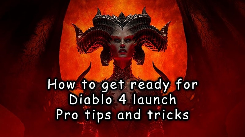 How to get ready for Diablo 4 launch