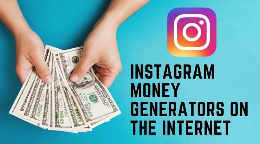 Instagram Money Generators On The Internet