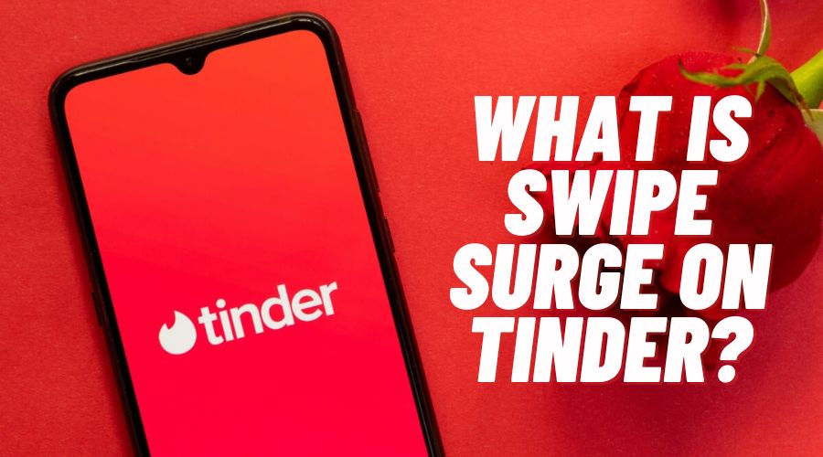 What Is Swipe Surge On Tinder?