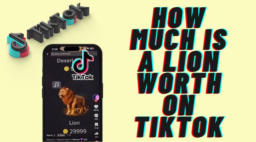 How Much is a Lion Worth on TikTok