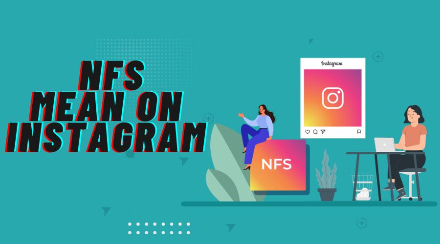 What does NFS mean on Instagram