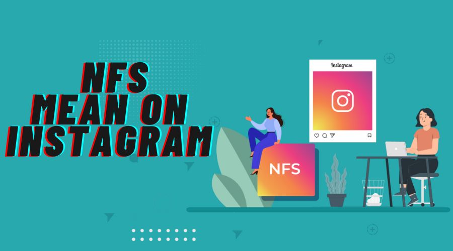 What does NFS mean on Instagram