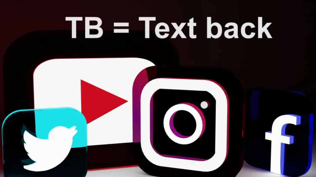 TB can also mean Text back