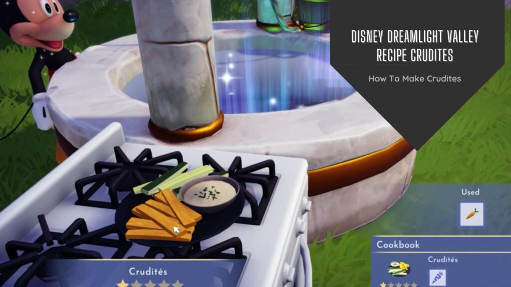 Disney Dreamlight Valley Crudites Recipe Fully Explained - Ricky Spears