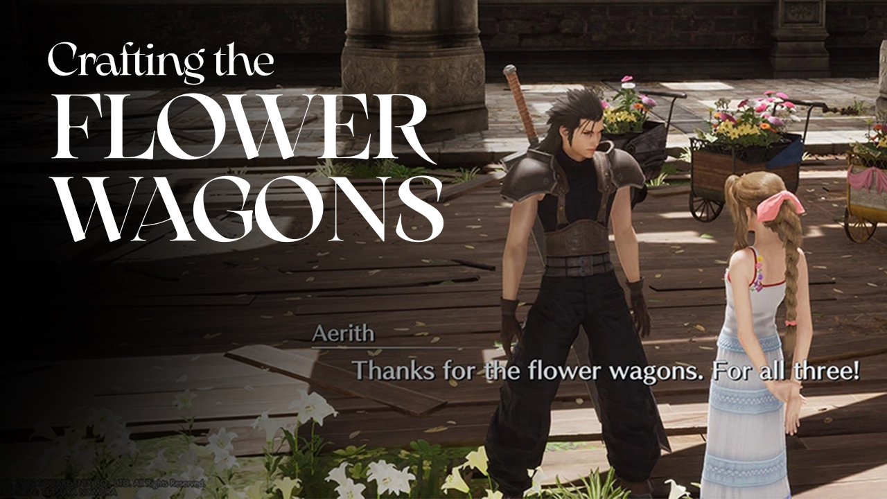 How To Use Better Materials Flower Wagon Crisis Core The Complete Guide to Crafting Flower Wagons for Aerith in Crisis Core